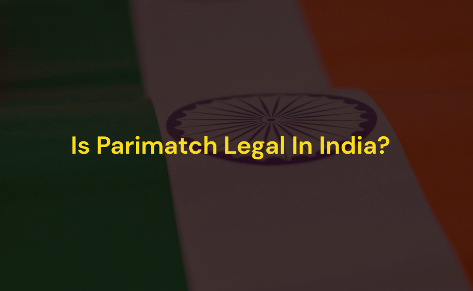 Is Parimatch Legal in India